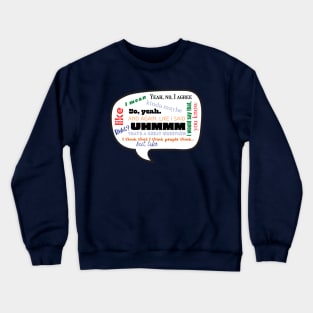 Crutch Words galore Crewneck Sweatshirt